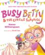 Book cover of Busy betty & the circus surprise