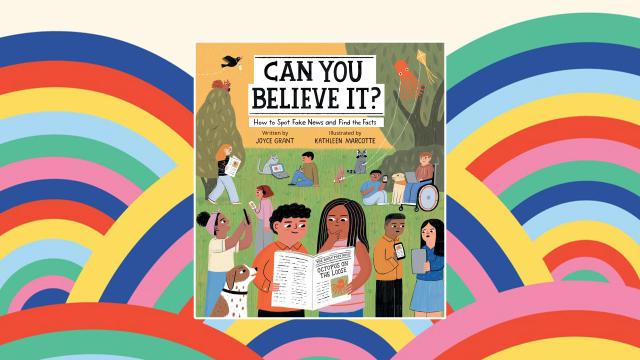 Book cover of Can You Believe It? How to Spot Fake News and Find the Facts