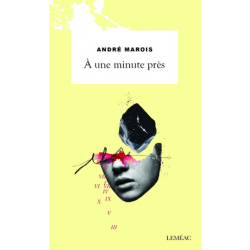 Couverture du livre À une minute près: roman d'André Marois