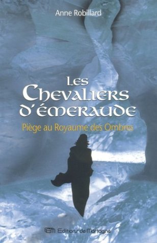 Piège au royaume des ombres: Piege Au Royaume Des Ombres (Les chevaliers d'Émeraude. #3.)