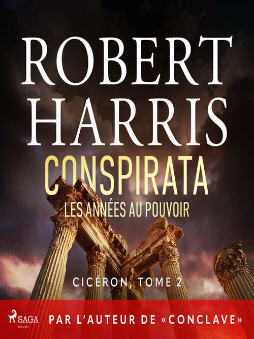 Couverture du livre Conspirata : les années au pouvoir (Cicéron, Tome 2) par Robert Harris.