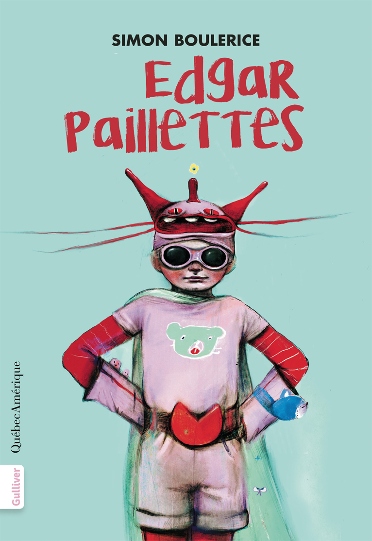 Edgar Paillettes ((Gulliver jeunesse).) de Simon Boulerice
