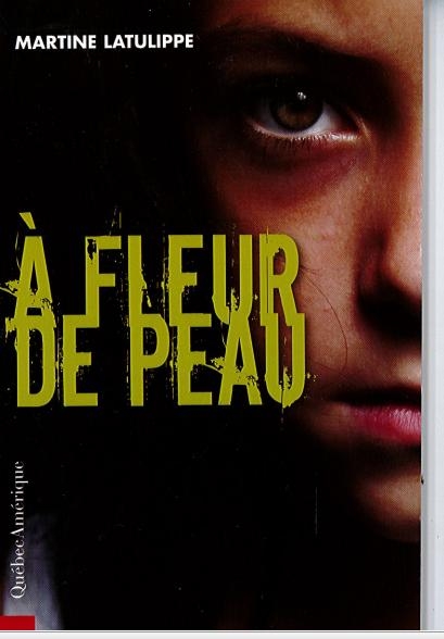 Couverture du livre A fleur de peau par Martine Latulippe.
