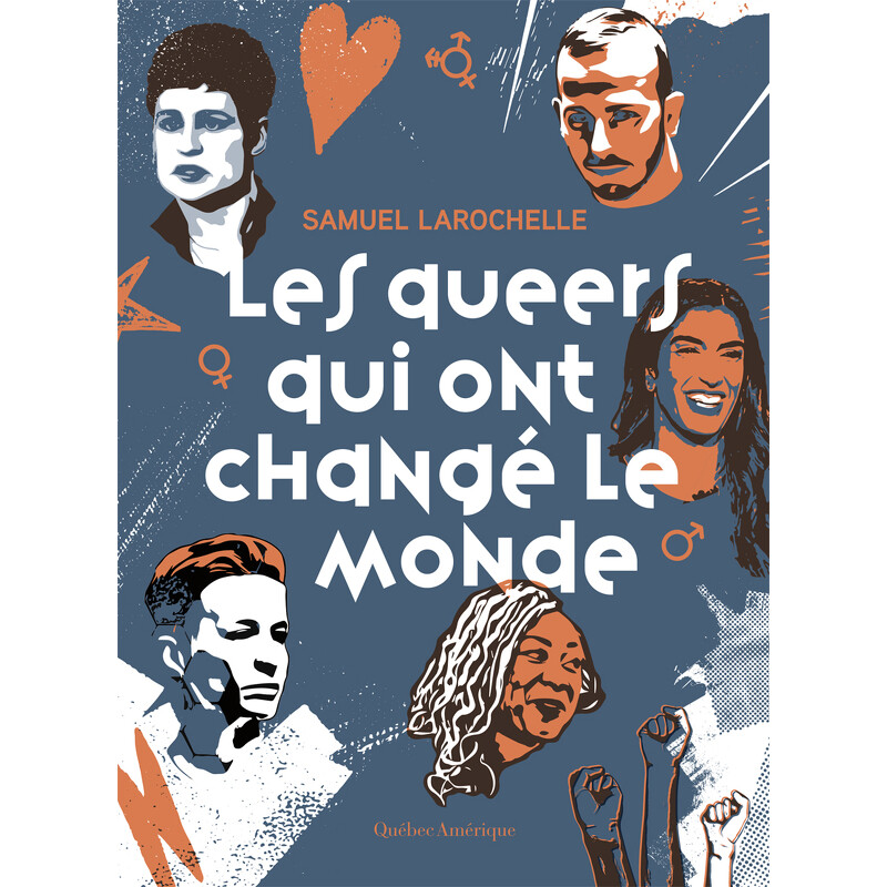 Couverture du livre Les queers qui ont changé le monde par Samuel Larochelle.