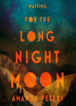 Cover of the book Waiting for the Long Night Moon by Amanda Peters