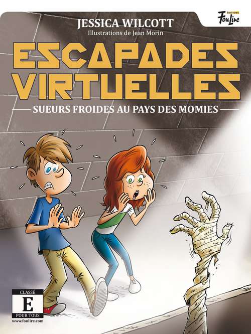 Couverture du livre Escapades virtuelles : sueurs froides au pays des momies par Jessica Wilcott.