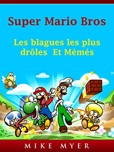 Super Mario Bros: Les blagues les plus drôles Et Mémés