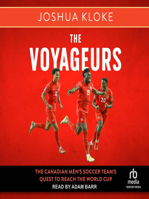 Book covery of The voyageurs: The Canadian men's soccer team's quest to reach the world cup by Joshua Kloke
